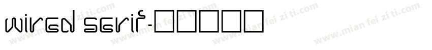 Wired Serif字体转换